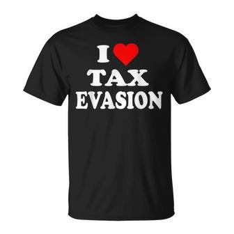 I Love Tax Evasion Red Heart Commit Tax Fraud T-Shirt - Monsterry DE