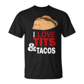 I Love Tits & Tacos Tortilla Mexican Boyfriend T-Shirt - Monsterry AU