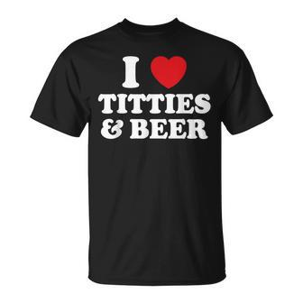 I Love Titties And Beer Humorous T-Shirt - Seseable