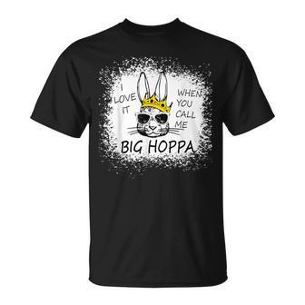 I Love It When You Call Me Big Hoppa Easter Sunglasses Bunn T-Shirt - Seseable