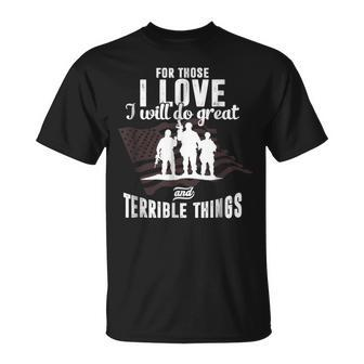 For Those I Love I Will Do Great And Terrible Things Vetaran T-Shirt - Monsterry