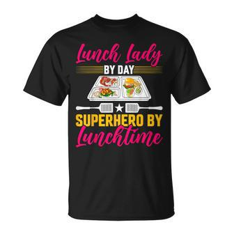 Lunch Lady By Day Superhero By Lunchtime Lunch Ladies T-Shirt - Seseable