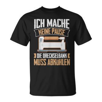 Lustiger Drechsel Spruch Drechseln Drechselbank Woodturning S T-Shirt - Geschenkecke