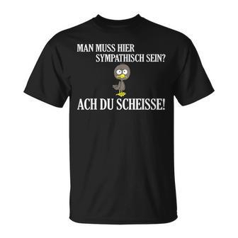 Lustiges Man Muss Hier Sympathisch Sein T-Shirt - Seseable