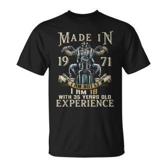 Made In 1971 I Am Not 53 I'm 18 With 35 Year Of Experience T-Shirt | Mazezy