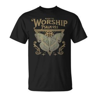 Made To Worship Psalm 95 1 Christian Worship Bible Verse T-Shirt - Monsterry DE