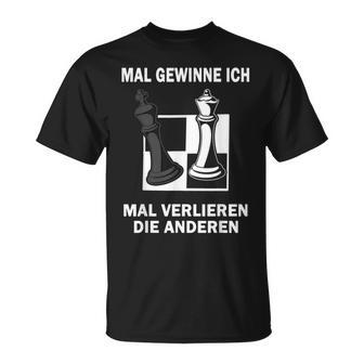 Mal Gewinne Ich Mal Verlieren Die Anderen Chess Chess Game T-Shirt - Seseable