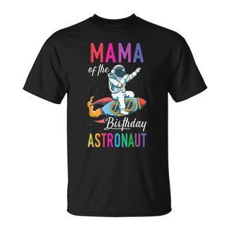 Mama Of The Birthday Astronaut Space Bday Party Celebration T-Shirt - Seseable