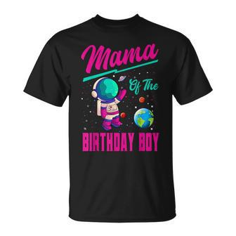 Mama Of The Birthday Boy Space Party Planet Astronaut Bday T-Shirt - Seseable
