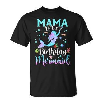 Mama Of The Birthday Mermaid Matching Family Party T-Shirt - Seseable
