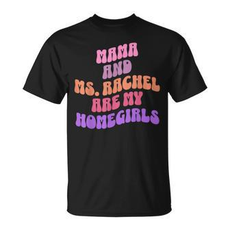 Mama And Ms Rachel Are My Homegirls Ms Rachel Toddler T-Shirt - Monsterry