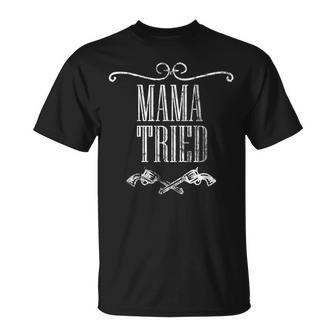 Mama Tried Country Music Western Redneck Womens T-Shirt - Monsterry