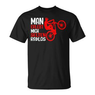 Man Erlebt Mich Selten Radlos Cycling Bicycle Cyclist T-Shirt - Seseable