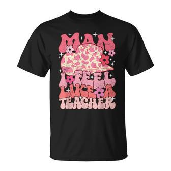 Man I Feel Like A Teacher Groovy Back To School Squad T-Shirt - Monsterry