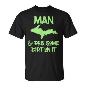 Man Up Michigan Upper Peninsula Apparel T-Shirt - Monsterry