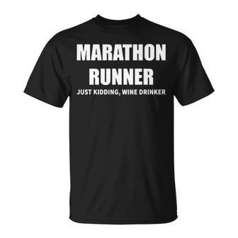 Marathon Runner Just Kidding Wine Drinker T-Shirt | Mazezy