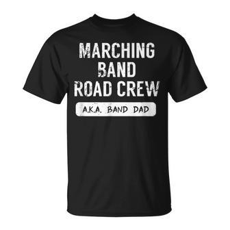 Marching Band Road Crew Band Dad T-Shirt - Monsterry