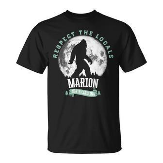 Marion North Carolina Respect The Locals Bigfoot Sasquatch M T-Shirt - Monsterry