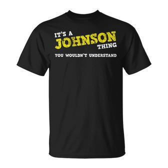 Matching Johnson Family Name Its A Johnson Thing T-Shirt - Seseable