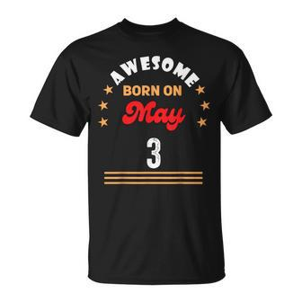 May 3 Birthday Awesome Born On 3Rd May Vintage T-Shirt - Monsterry DE