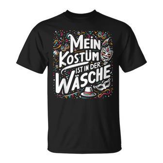 Mein Kostüm Ist In Der Wäsche Carnival Costume T-Shirt - Seseable