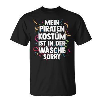 Mein Piraten Kostüm Ist In Der Wäsche Carnival T-Shirt - Seseable