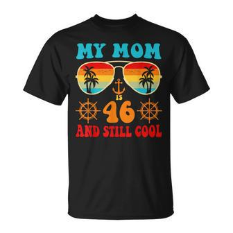 Meine Mutter Ist 46 Und Immer Noch Coolintage Cruise 46 Geburtstag Lustig T-Shirt - Seseable