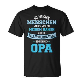 Meisten Menschen Nennen Meinem Namen Allerwichtigsten Opa T-Shirt - Seseable