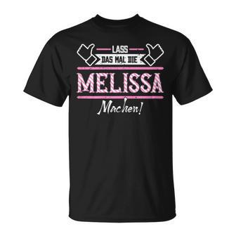 Melissa Lass Das Die Melissa Machen First Name T-Shirt - Seseable