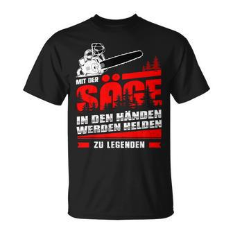 Men's Mit Der Säge In Den Hände Werden Helden Zu Legend T-Shirt - Seseable