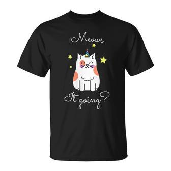 Meows It Going Cat T T-Shirt - Monsterry