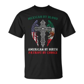 Mexican By Blood American By Birth Patriot By Choice On Back T-Shirt - Monsterry