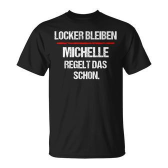 Michelle Saying Rules Das Schon First Name T-Shirt - Seseable