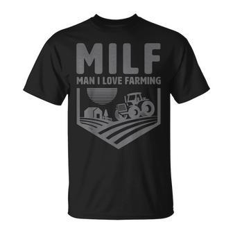 Milf Man I Love Farming Humor Farmer T-Shirt - Thegiftio UK