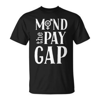 Mind The Pay Gap Women's Feminist T-Shirt - Monsterry AU