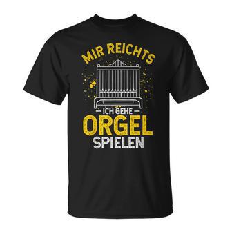 Mir Egal Ich Geh Orgel Spielen Kirche Klavier Orgelfan T-Shirt - Geschenkecke