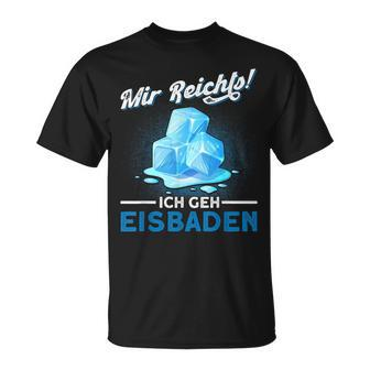 Mir Reicht Ich Geh Eisbaden Mir Reicht Ger Black S T-Shirt - Seseable