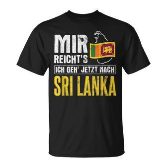 Mir Reicht's Geh Nach Sri Lanka Home Holiday Sri Lanka T-Shirt - Seseable