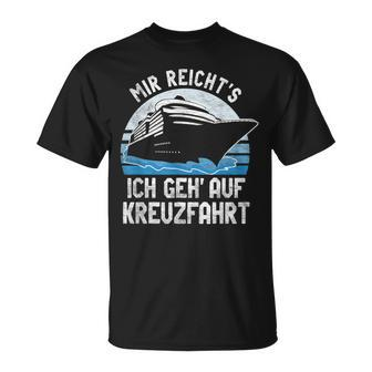 Mir Reicht's Ich Geh Auf Kreuzfahrt Cruiser T-Shirt - Seseable