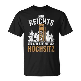 Mir Reichts Ich Geh Auf Meine Hochitz Hunter T-Shirt - Seseable