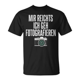Mir Reichts Ich Geh Fotografieren Camera Photographer T-Shirt - Seseable
