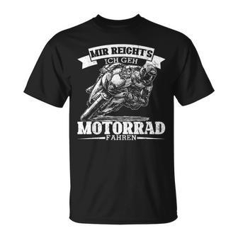 Mir Reicht's Ich Geh Motorcycle Fahren Cool Biker Saying S T-Shirt - Seseable