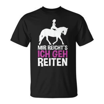 Mir Reichts Ich Geh Reiten For A Rider's T-Shirt - Seseable