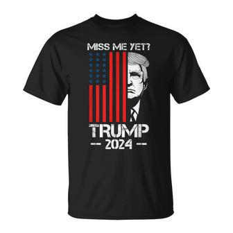 Miss Me Yet Trump President 2024 Political T-Shirt - Monsterry CA
