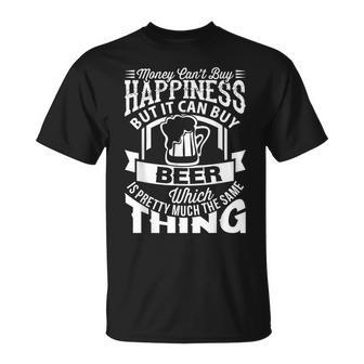 Money Can't Buy Happiness But It Can Buy Beer T T-Shirt - Monsterry