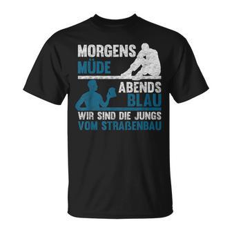 Morgen Müde Abends Blau - Jungen vom Straßenbau T-Shirt, Deutsch - Seseable