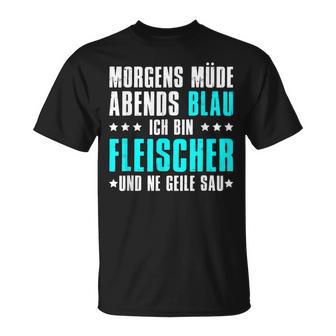 Morgens Müde Abends Blue Ich Bin Fleischer T-Shirt - Seseable