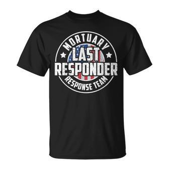 Mortuary Last Responder Response Team Mortician T-Shirt - Monsterry