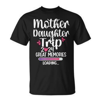 Mother Daughter Trip 2024 Great Memories Vacation Travel T-Shirt - Seseable