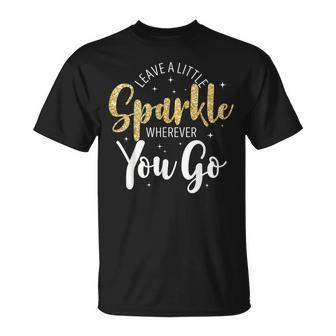 Motivational Leave A Little Sparkle Wherever You Go T-Shirt - Seseable
